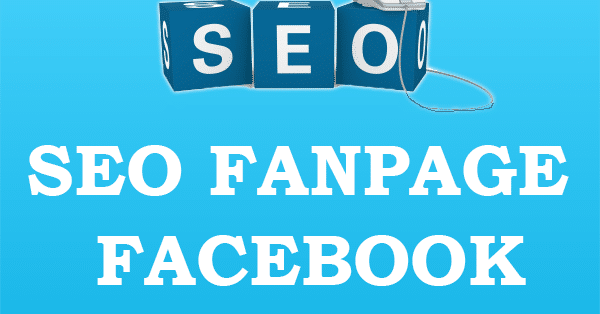 Phải áp dụng cách SEO Fanpage Facebook như thế nào thì mới hiệu quả? 